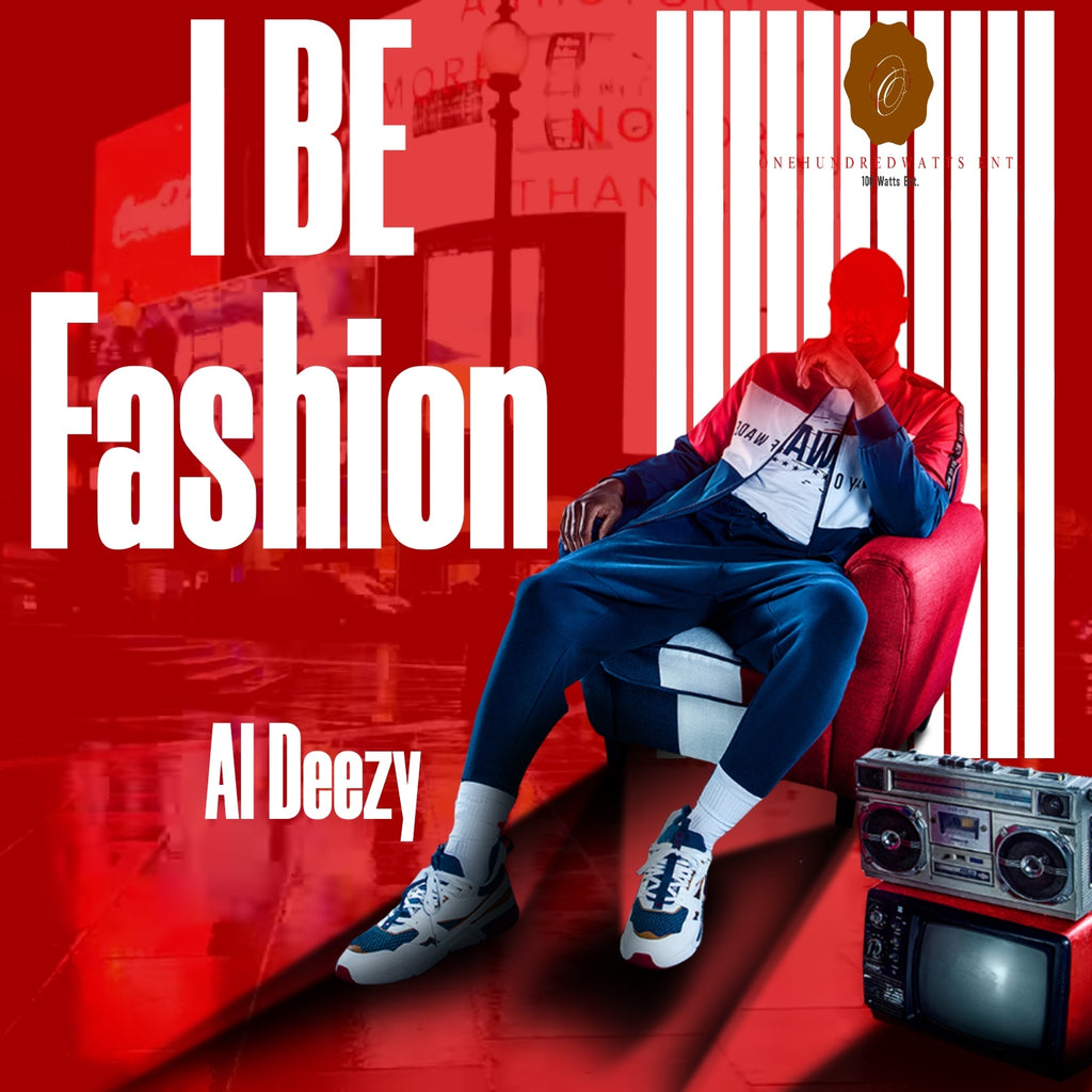 I Be Fashion - Al Deezy